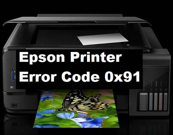Step Fix Epson Printer Error Code 0x91