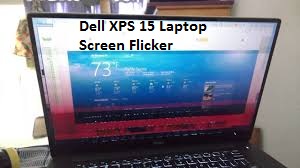 Dell XPS 15 Laptop Screen Flicker