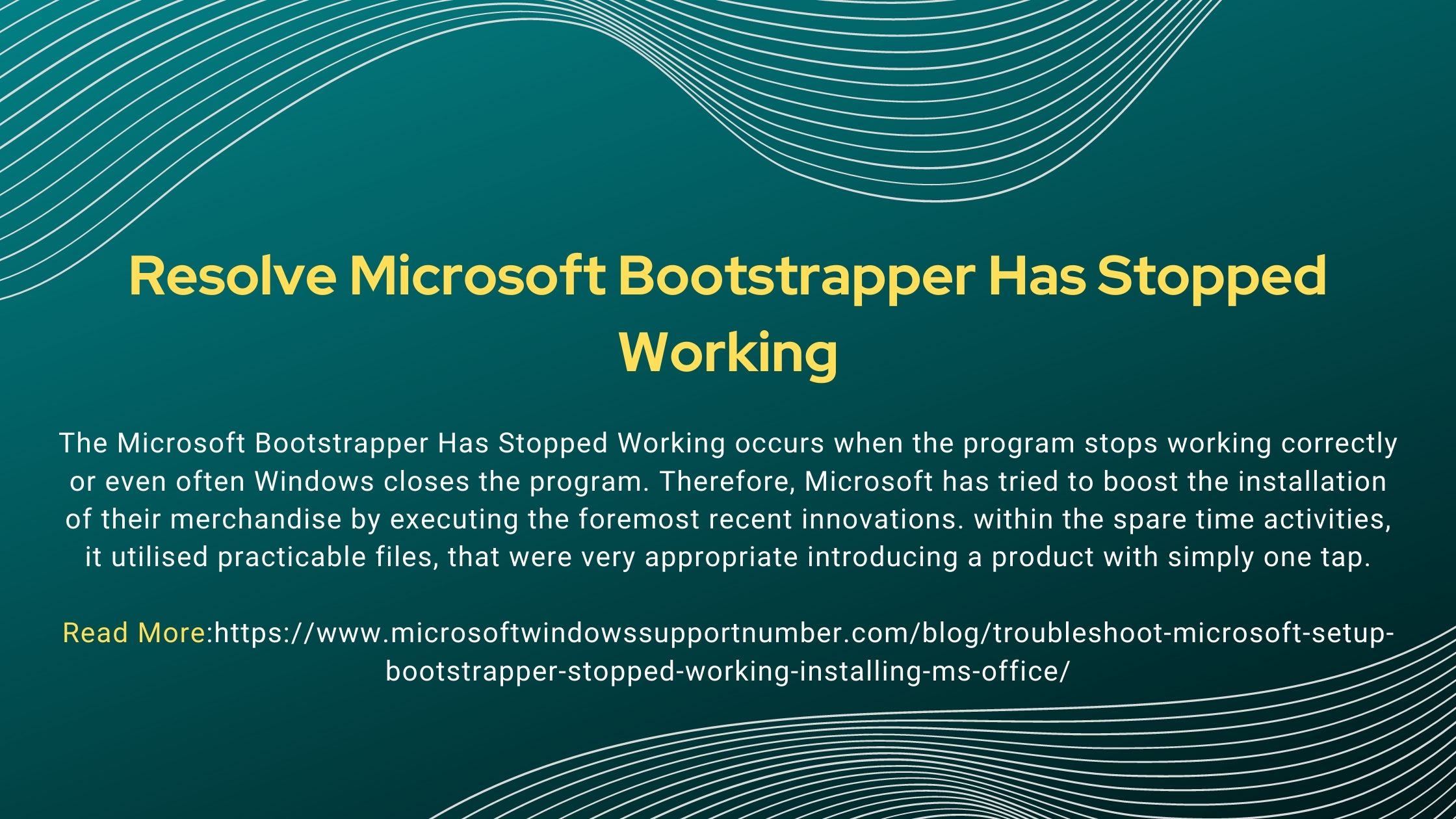 Resolve Microsoft Bootstrapper Has Stopped Working