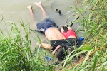 El Salvador, US mexico border, shocking photo of drowned father and daughter highlights perils facing by many migrants, Central america