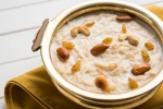 sheer khurma calories, sheer khurma calories, eid al fitr 2019 sheer kurma recipe, Seviyan