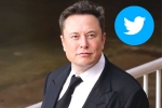 Elon Musk Twitter news, Elon Musk news, elon musk takes a complete control over twitter, Tesla
