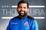 Gopi Thotakura wealth, Gopi Thotakura USA, gopi thotakura becomes 1st indian space tourist on blue origin s private launch, Atlanta