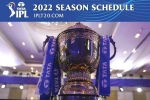 IPL 2022 full schedule, IPL 2022 new teams, ipl 2022 full schedule announced, Gujarat titans