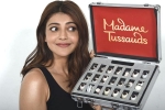 Kajal Aggarwal latest, Kajal Aggarwal Madame Tussauds, kajal aggarwal s wax idol in madame tussauds, Madame tussauds