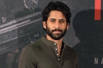 Naga Chaitanya, Naga Chaitanya updates, naga chaitanya opens about samantha, Chay