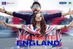 review, Namaste England posters, namaste england hindi movie, Aditya seal