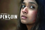 Penguin movie latest, Penguin movie news, keerthy suresh s penguin is a disappointment, Movie talk