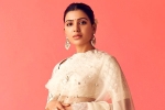 Samantha health issues, Samantha shooting, samantha s health worrying filmmakers, Tollywood actress