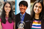 Indian scientists, Amika George, three indian origin students in time s most influential teens 2018, Kavya kopparapu