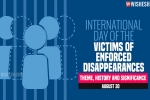 International Day of the Victims of Enforced Disappearances observed, International Day of the Victims of Enforced Disappearances on, significance of international day of the victims of enforced disappearances, Abduction