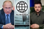 World Bank latest statement, World Bank news, world bank about the economic crisis of ukraine and russia, Economic crisis