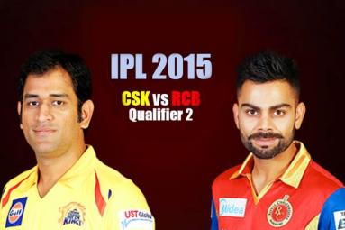 Royal Challengers Bangalore heads with Chennai Super Kings in IPL 2015 qualifier 2