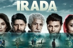 Irada Hindi Movie show timings, Irada Movie Event in Arizona, irada hindi movie show timings, Arshad warsi
